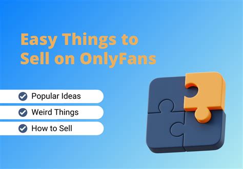 Easy Things to Sell on OnlyFans: Ideas for Adult Creators